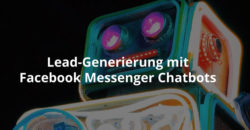 Lead-Generierung B2B: Einsatz von Facebook Messenger Chatbots